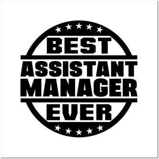 Best Assistant Manager Ever Posters and Art